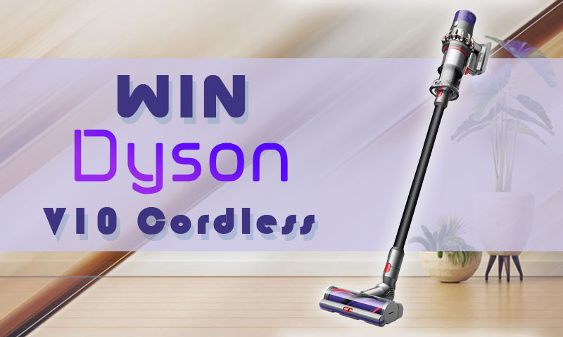 Win a Dyson Cyclone V10 Absolute Cordless Vacuum Cleaner!